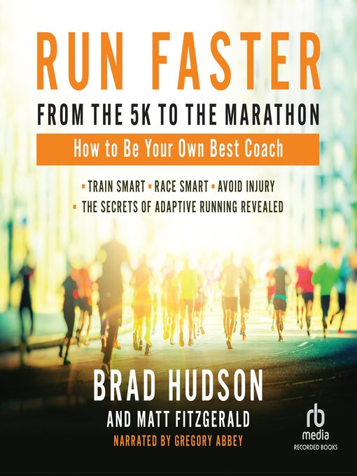 Title details for Run Faster from the 5K to the Marathon by Brad Hudson - Available